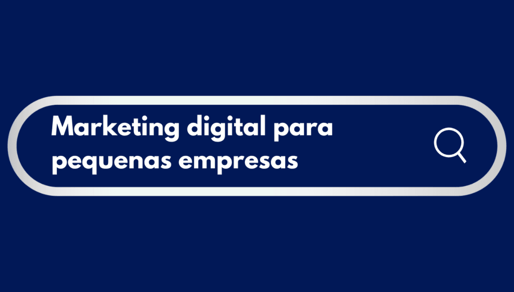 Marketing digital para pequenas empresas